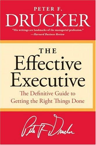 The Effective Executive, Peter Drucker