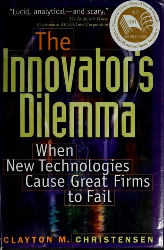 The Innovator's Dilemma, Clayton Christensen