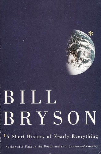 A Short History of Nearly Everything, Bill Bryson